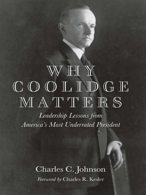 Title details for Why Coolidge Matters by Charles C. Johnson - Available